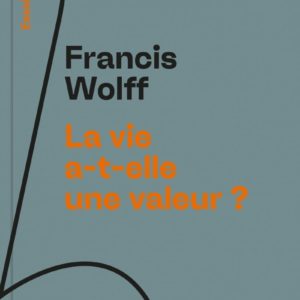 LA VIE A-T-ELLE UNE VALEUR ?