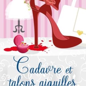 CADAVRE ET TALONS AIGUILLES