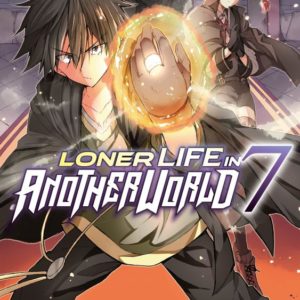 LONER LIFE IN ANOTHER WORLD - TOME 7