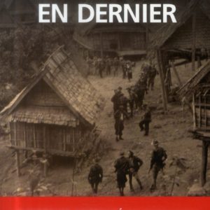 L'ESPOIR MEURT EN DERNIER - AVEC LA LEGION ETRANGERE, GUERRE ET CAPTIVITE EN INDOCHINE (1949-1954)