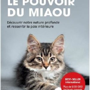 LE CHAT DU DALAI-LAMA ET LE POUVOIR DU MIAOU - DECOUVRIR NOTRE NATURE PROFONDE ET RESSENTIR LA PAIX