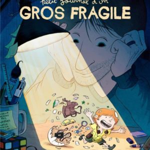PETIT JOURNAL D'UN GROS FRAGILE - TOME 01