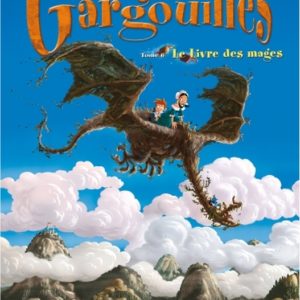 GARGOUILLES T06 - LE LIVRE DES MAGES