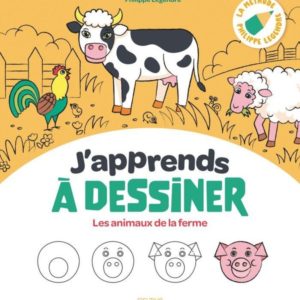 J'APPRENDS A DESSINER LES ANIMAUX DE LA FERME