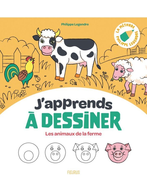 J'APPRENDS A DESSINER LES ANIMAUX DE LA FERME