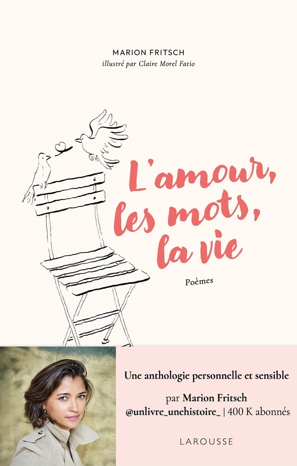 L'AMOUR, LES MOTS, LA VIE - UNE ANTHOLOGIE PERSONNELLE ET SENSIBLE PAR MARION FRITSCH