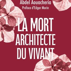 LA MORT, ARCHITECTE DU VIVANT
