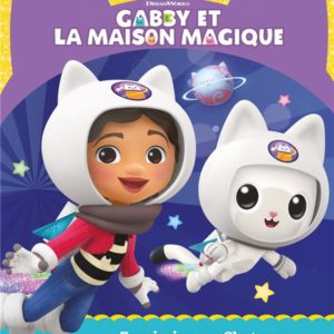 GABBY ET LA MAISON MAGIQUE - EN MISSION SUR CHATURNE