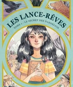 LES LANCE-REVES - TOME 1 - LE SECRET DES DANDELION