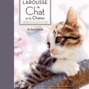 LE PETIT LAROUSSE DU CHAT ET DU CHATON