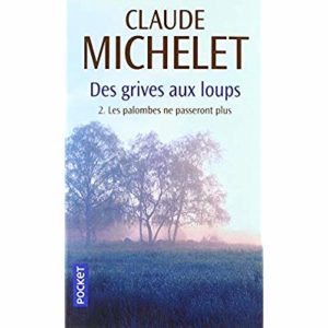 DES GRIVES AUX LOUPS - TOME 2 LES PALOMBES NE PASSERONT PLUS - VOL02