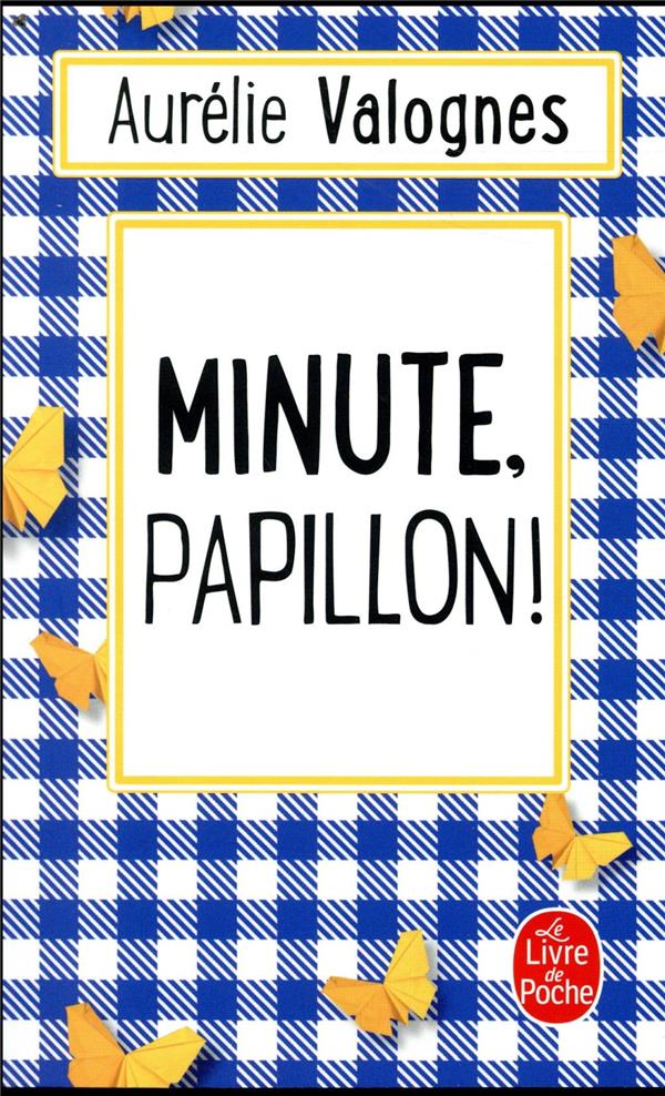 MINUTE, PAPILLON !