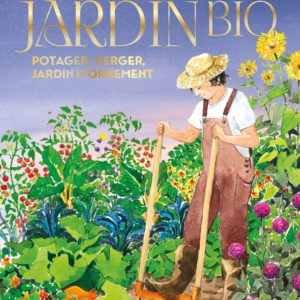 LE GUIDE DU JARDIN BIO COLLECTOR - POTAGER, VERGER, JARDIN D'ORNEMENT