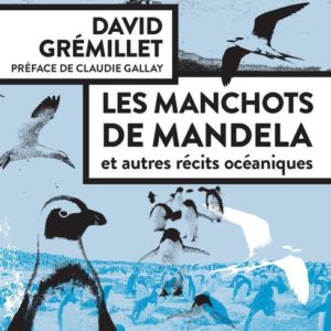 LES MANCHOTS DE MANDELA - ET AUTRES RECITS OCEANIQUES
