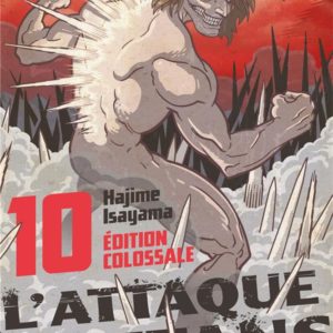 L'ATTAQUE DES TITANS - EDITION COLOSSALE - L'ATTAQUE DES TITANS EDITION COLOSSALE T10