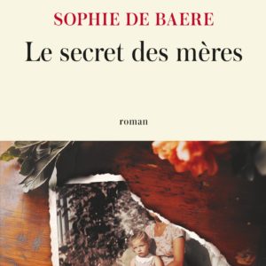 LE SECRET DES MERES - PRIX RELAY DES VOYAGEURS LECTEURS 2025