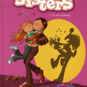 LES SISTERS - TOME 01 - UN AIR DE FAMILLE