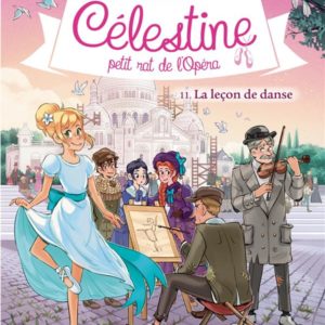 CELESTINE T11 LA LECON DE DANSE - CELESTINE, PETIT RAT DE L'OPERA - TOME 11