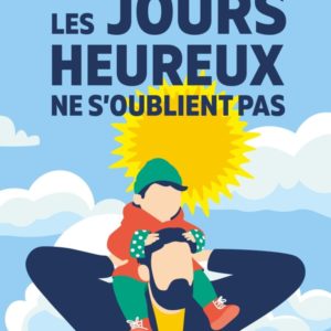 LES JOURS HEUREUX NE S'OUBLIENT PAS