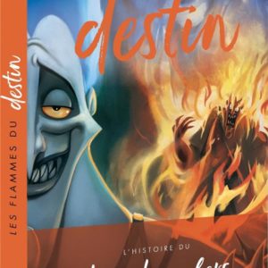 VILLAINS DISNEY - LES FLAMMES DU DESTIN