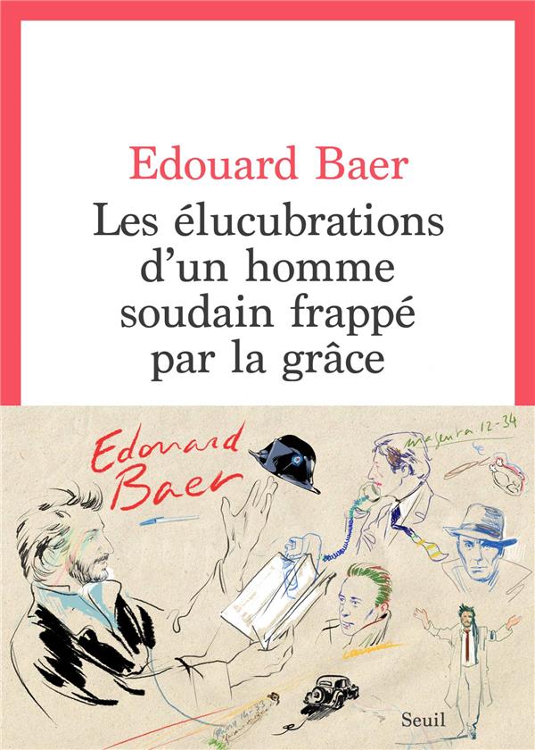 LES ELUCUBRATIONS D'UN HOMME SOUDAIN FRAPPE PAR LA GRACE