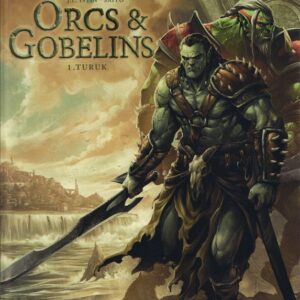 LES TERRES D'ARRAN - ORCS ET GOBELINS - ORCS ET GOBELINS T01 - TURUK
