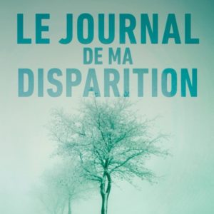 LE JOURNAL DE MA DISPARITION