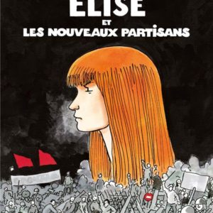 ELISE ET LES NOUVEAUX PARTISANS - ONE-SHOT - ELISE ET LES NOUVEAUX PARTISANS