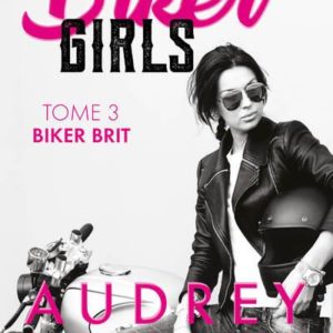 BIKER GIRLS - TOME 3 BIKER BRIT - VOL03