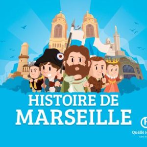 HISTOIRE DE MARSEILLE