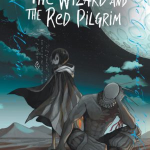 THE WIZARD AND THE RED PILGRIM - TOME 2
