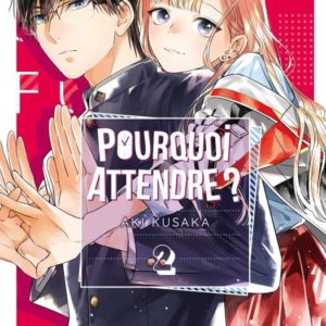 POURQUOI ATTENDRE ? T02