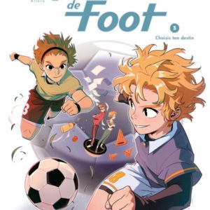 FRERES DE FOOT T03 - CHOISIS TON DESTIN