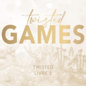 TWISTED GAMES - TOME 02 - VERSION FRANCAISE