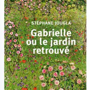 GABRIELLE OU LE JARDIN RETROUVE