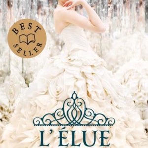 LA SELECTION - TOME 3 L'ELUE - VOL03