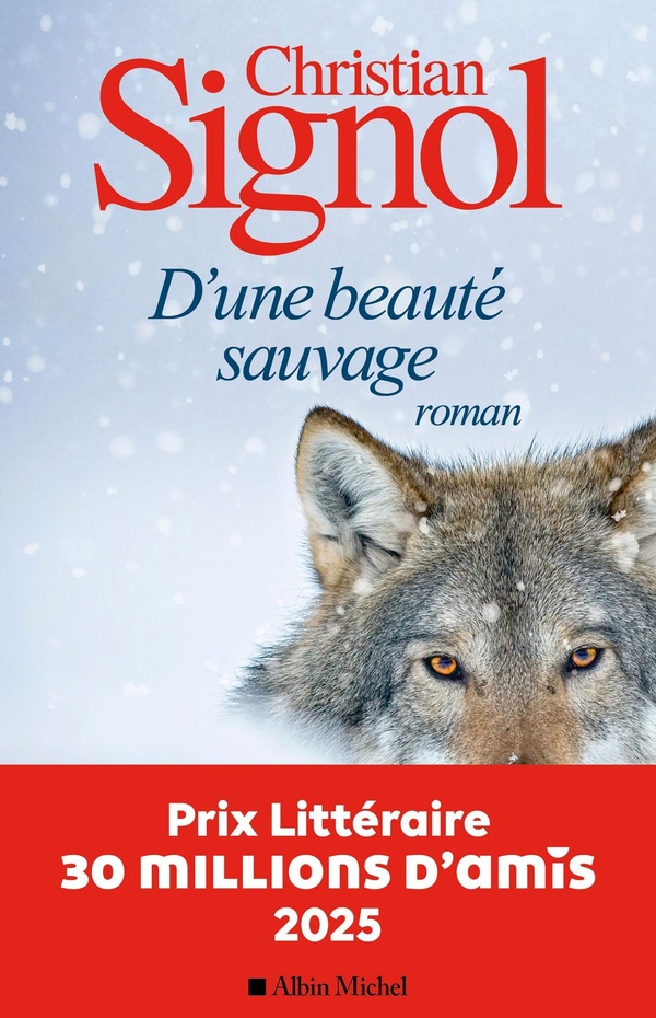 D'UNE BEAUTE SAUVAGE - PRIX LITTERAIRE 30 MILLIONS D'AMIS 2025