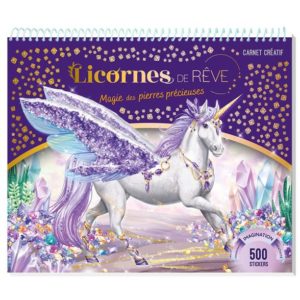 LICORNES DE REVE - CARNET CREATIF - MAGIE DES PIERRES PRECIEUSES