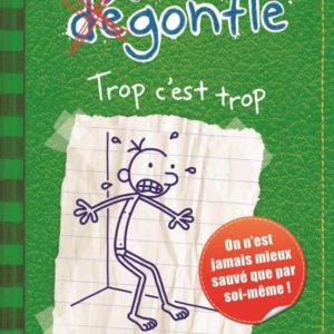 JOURNAL D'UN DEGONFLE - TOME 3 - TROP C'EST TROP - JOURNAL D'UN DEGONFLE, TOME 3