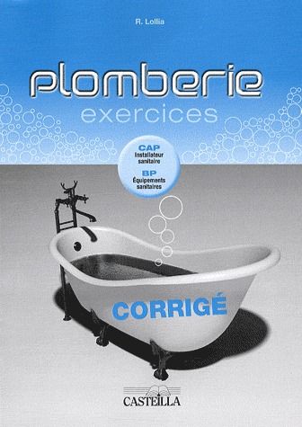 PLOMBERIE : EXERCICES CAP, BP (2009) - LIVRE DU PROFESSEUR