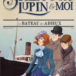 LE BATEAU DES ADIEUX T12 - SHERLOCK, LUPIN & MOI - TOME 12