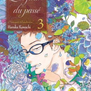 LES FLEURS DU PASSE - TOME 03 - NATSUYUKI RENDEZ-VOUS