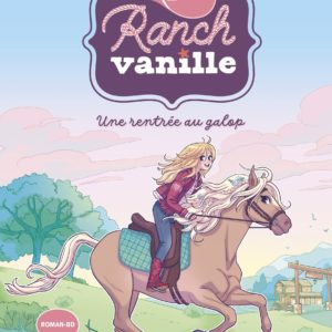 RANCH VANILLE - UNE RENTREE AU GALOP