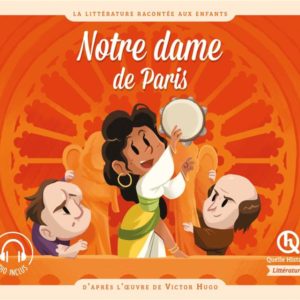 NOTRE-DAME DE PARIS - D'APRES L'OEUVRE DE VICTOR HUGO