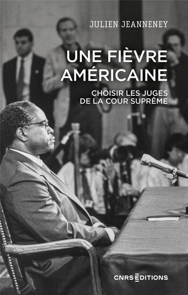 UNE FIEVRE AMERICAINE - CHOISIR LES JUGES DE LA COUR SUPREME