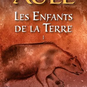 LES ENFANTS DE LA TERRE - TOME 1 LE CLAN DE L'OURS DES CAVERNES - VOL01