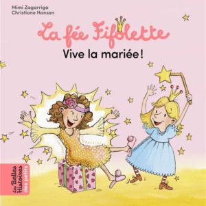 LA FEE FIFOLETTE, VIVE LA MARIEE !
