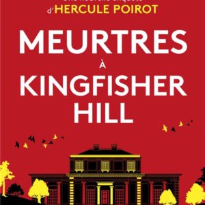 MEURTRES A KINGFISHER HILL - UNE NOUVELLE ENQUETE D'HERCULE POIROT