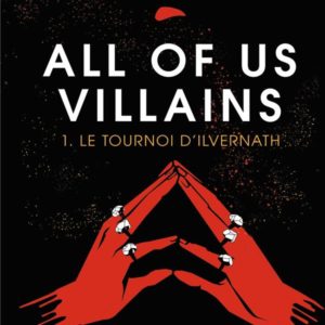 ALL OF US VILLAINS, TOME 01 - LE TOURNOI D'ILVERNATH