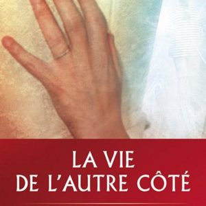 LA VIE DE L'AUTRE COTE